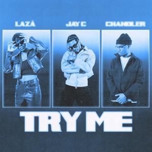 Jay C & Oliver Lang的專輯Try Me (feat. Chandler & Lazā)