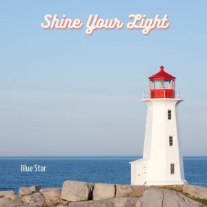 Blue Star的專輯Shine Your Light