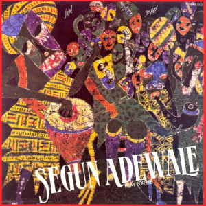 ดาวน์โหลดและฟังเพลง Adewale Play For Me, Kole Sori Apata, Sisi Alafe (Omoge), Peke O Gbdo Gbin พร้อมเนื้อเพลงจาก Segun Adewale