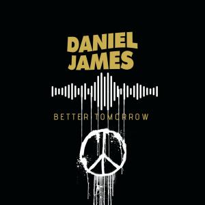 Daniel James的专辑Better Tomorrow