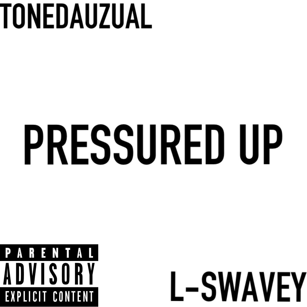 PRESSURED UP (feat. ToneDaUzual) (Explicit)