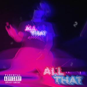 收聽22nova的ALL THAT (Explicit)歌詞歌曲