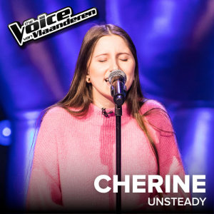 ดาวน์โหลดและฟังเพลง Unsteady (The Voice Van Vlaanderen 2017 / Live) พร้อมเนื้อเพลงจาก Cherine Mroue