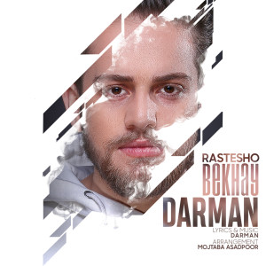 Listen to Rastesho Bekhay song with lyrics from Darman