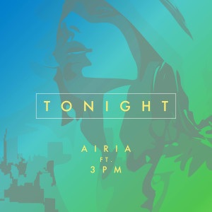Album Tonight (feat. 3pm) oleh Airia