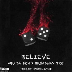 收聽Abu da Don的Believe (Explicit)歌詞歌曲