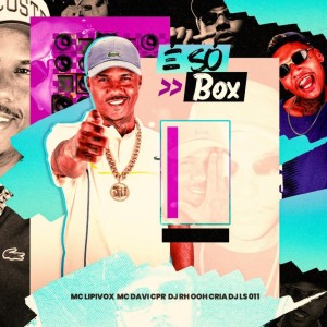 อัลบัม É SÓ BOX (Explicit) ศิลปิน DJ LS 011