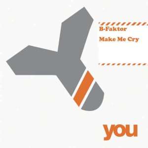 收聽B-Faktor的Make Me Cry歌詞歌曲
