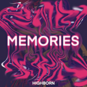 ดาวน์โหลดและฟังเพลง Memories พร้อมเนื้อเพลงจาก HIGH-BORN