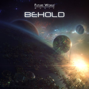 อัลบัม Behold ศิลปิน Future World Music