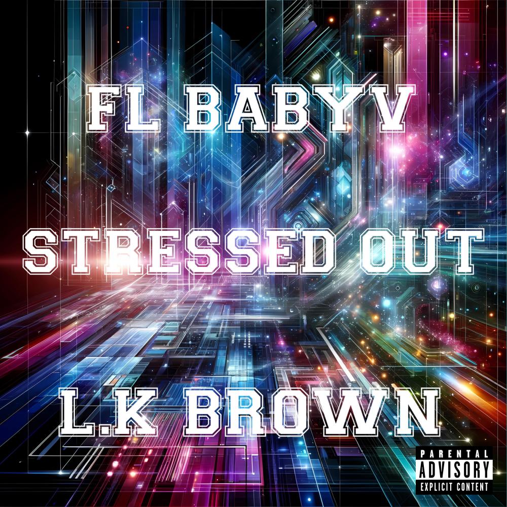 Stressed out (feat. L.K brown & JpBeatz) (Explicit)