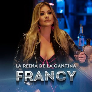 收聽Francy的La Reina de la Cantina歌詞歌曲