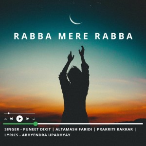 Listen to Rabba Mere Rabba song with lyrics from Altamash Faridi