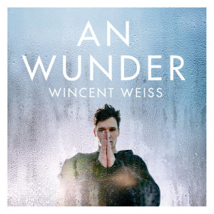 ดาวน์โหลดและฟังเพลง An Wunder (Instrumental) พร้อมเนื้อเพลงจาก Wincent Weiss