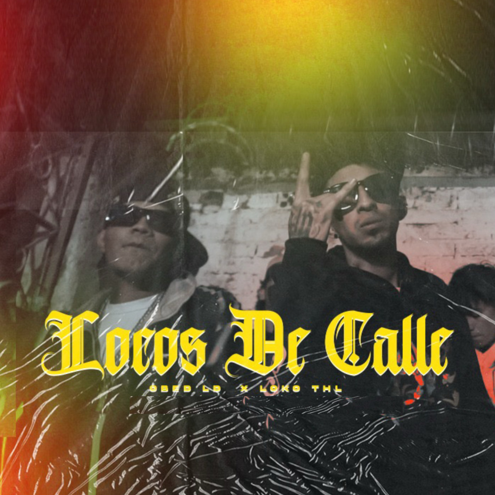 Locos de Calle (Explicit)