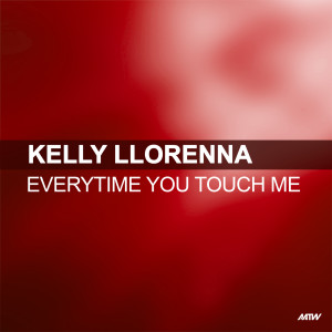 อัลบัม Everytime You Touch Me ศิลปิน Kelly Llorenna