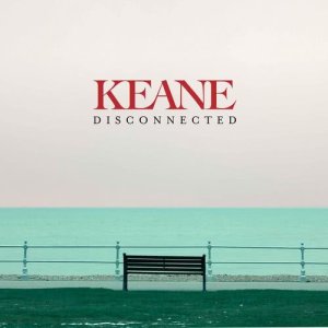 ดาวน์โหลดและฟังเพลง Disconnected (Radio Edit) พร้อมเนื้อเพลงจาก Keane