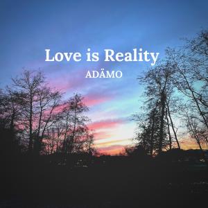 Album Love Is Reality (Remaster) from ADAMO