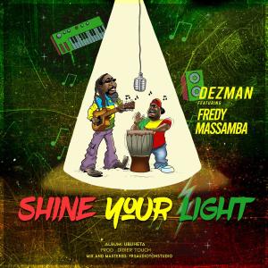 อัลบัม Shine your light (feat. Fredy Massamba) ศิลปิน Dezmanjunior