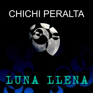 Chichi Peralta的專輯Luna Llena