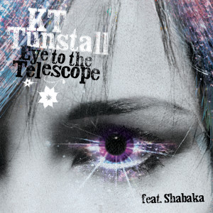 收聽KT Tunstall的Eye to the Telescope (feat. Shabaka)歌詞歌曲