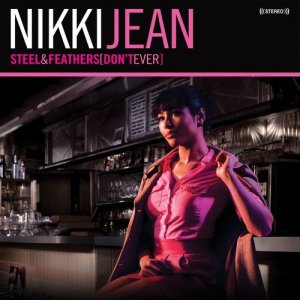 Nikki Jean的專輯Steel and Feathers (Don't Ever)