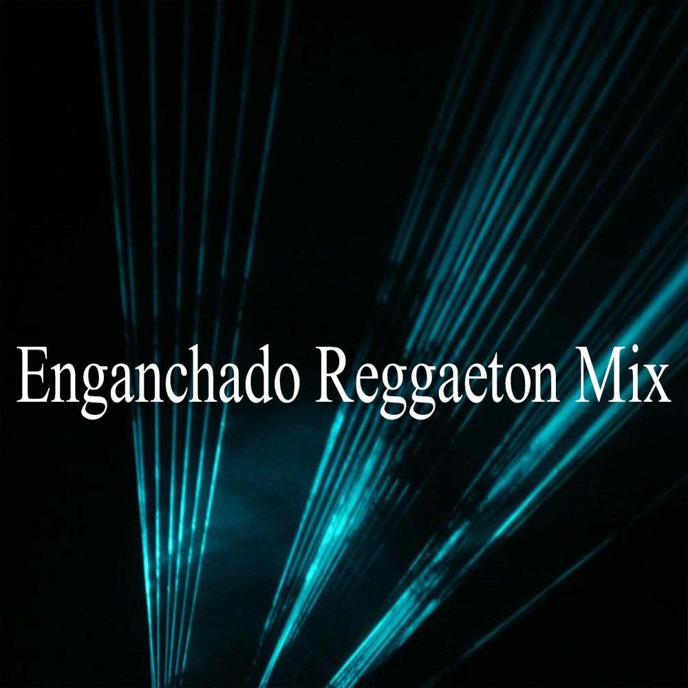 Enganchado Reggaeton Mix