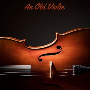 Listen to An Old Violin song with lyrics from Gracie Fields