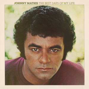 ดาวน์โหลดและฟังเพลง The Best Days of My Life พร้อมเนื้อเพลงจาก Johnny Mathis