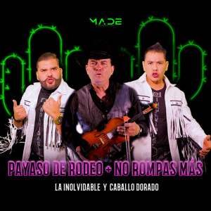 อัลบัม Payaso De Rodeo / No Rompas Mas (Single) ศิลปิน La Inolvidable Banda Agua de la Llave