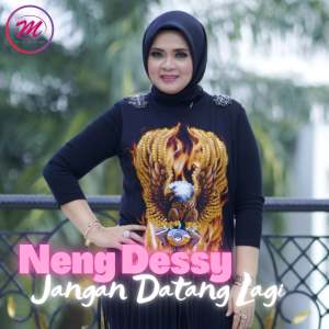 Listen to Jangan Datang Lagi song with lyrics from Neng Dessy