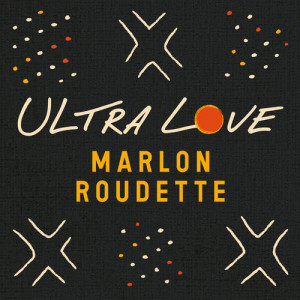 Marlon Roudette的專輯Ultra Love