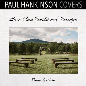 Paul Hankinson Covers的專輯Love Can Build A Bridge (Piano & Horn)