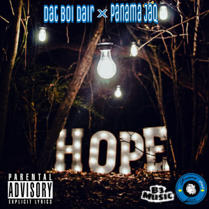 Listen to Hope (Explicit) song with lyrics from Dat Boi Dair