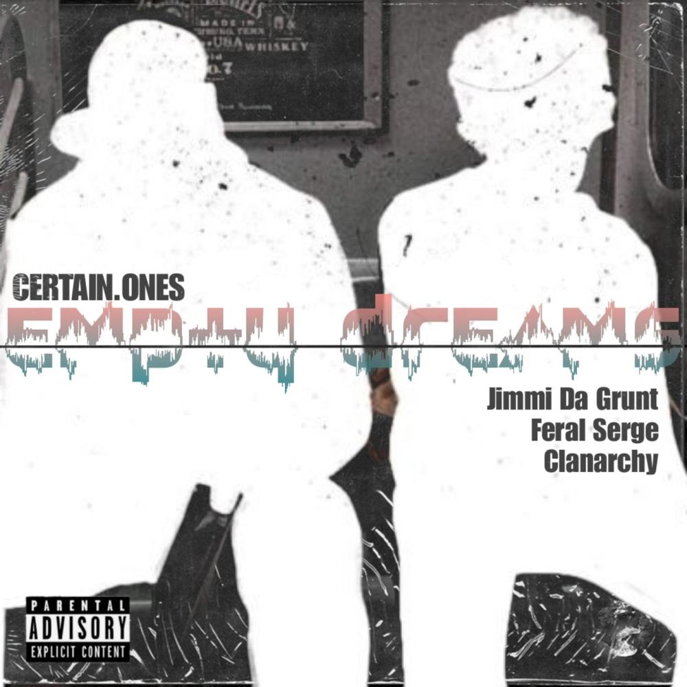 Empty Dreams (feat. Jimmi Da Grunt, Feral Serge & Clanarchy) (Explicit)
