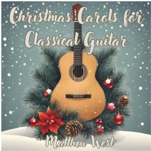 อัลบัม Christmas Carols for Classical Guitar ศิลปิน Matthew West