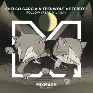 收聽Shelco Garcia & Teenwolf的Follow (Extended Mix)歌詞歌曲