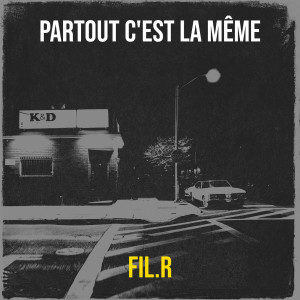Listen to Partout c'est la même (Explicit) song with lyrics from Fil.r