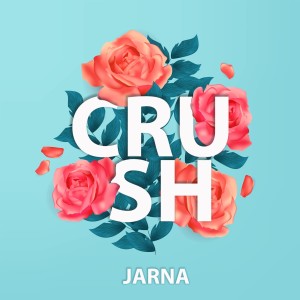 ดาวน์โหลดและฟังเพลง Crush พร้อมเนื้อเพลงจาก JARNA