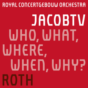 François-Xavier Roth的專輯JacobTV: Who, What, Where, When, Why?