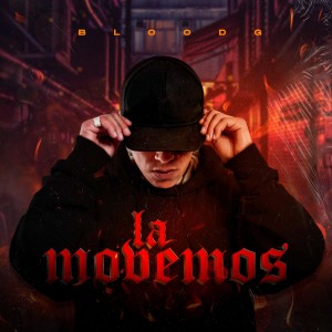 Listen to La Movemos (Explicit) song with lyrics from Blood G