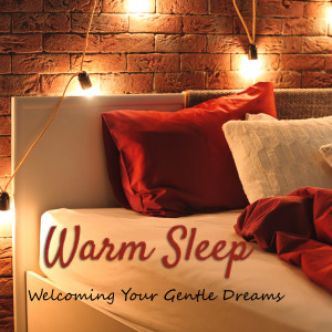 Relax α Wave的專輯Warm Sleep - Welcoming Your Gentle Dreams