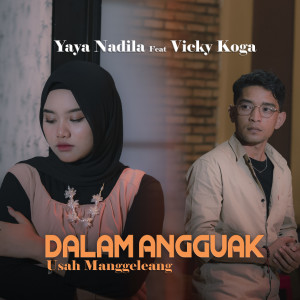 收聽Yaya Nadila的Dalam Angguak Usah Manggeleang歌詞歌曲
