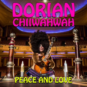 ดาวน์โหลดและฟังเพลง Peace and Love พร้อมเนื้อเพลงจาก Dorian Chiiwahwah