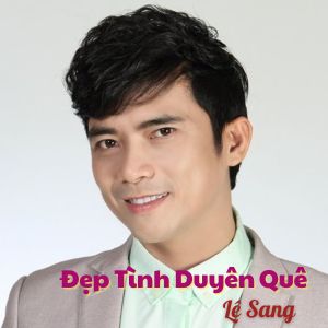 Album Đẹp Tình Duyên Quê from Le Sang