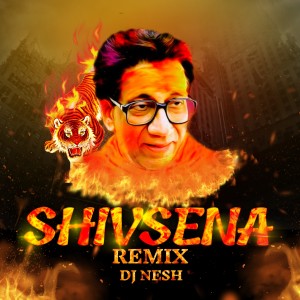 Listen to Shivsena (Remix) song with lyrics from DJ Nesh