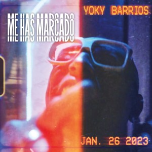 收聽Yoky Barrios的Me Has Marcado歌詞歌曲