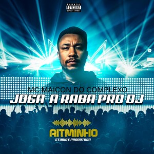 Dengarkan JOGA A RABA PRO DJ lagu dari MC Maicon do Complexo dengan lirik