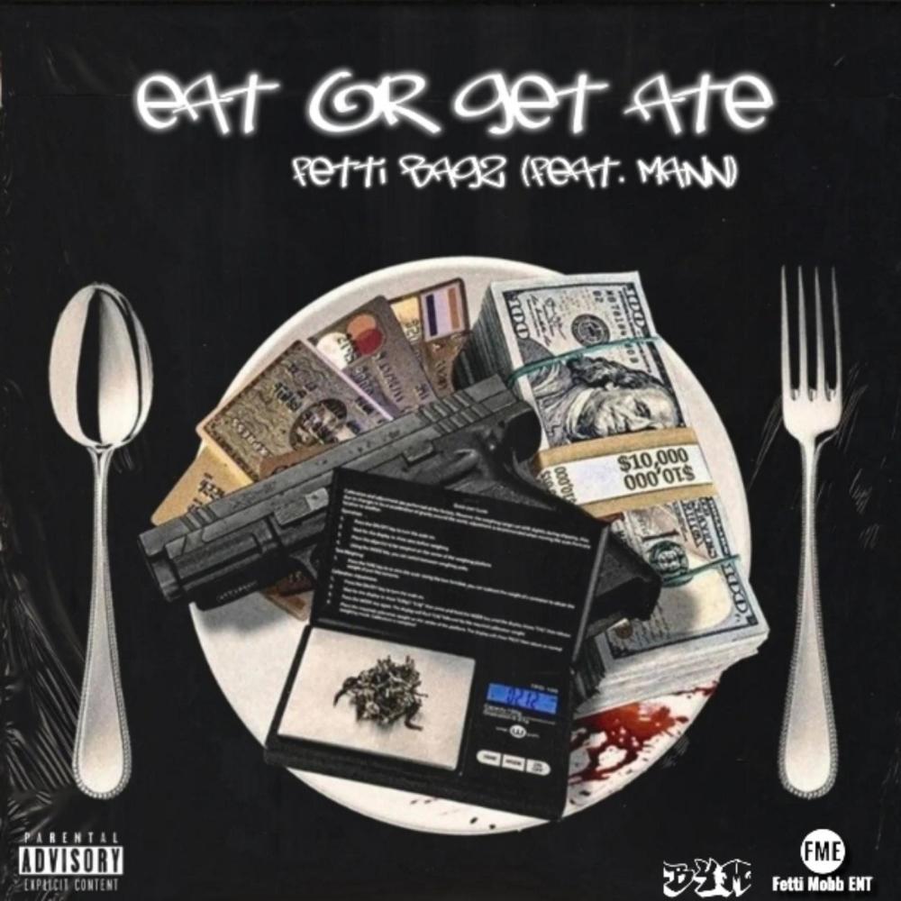 Eat Or Get Ate (feat. Mann) (Explicit)