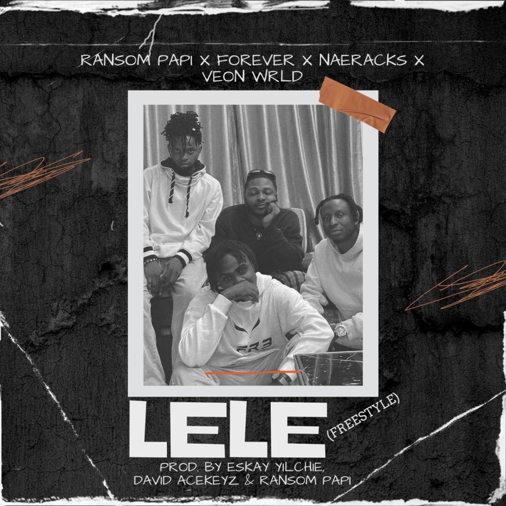 LELE (feat. Forever, Naeracks & Veon Wrld) (FREESTYLE) (Explicit)